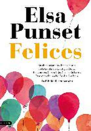 Felices : la felicidad, a tu manera de Elsa Punset