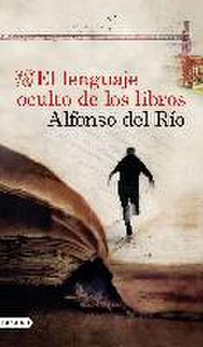 El lenguaje oculto de los libros de Alfonso del Río