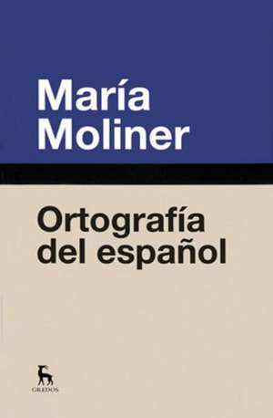 Ortografia del espanol de María Moliner