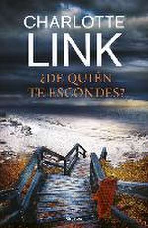 ¿De quién te escondes? de Charlotte Link