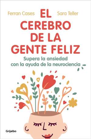 El Cerebro de la Gente Feliz / The Brain of Happy People de Ferran Cases