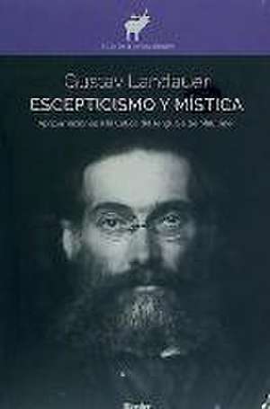 Escepticismo y mística : aproximaciones a la crítica del lenguaje de Mauthner de Gustav Landauer