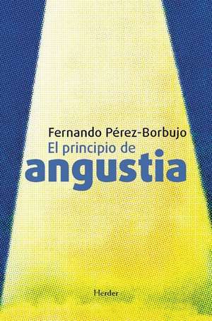 Principio de Angustia, El de Fernando Perez-Borbujo