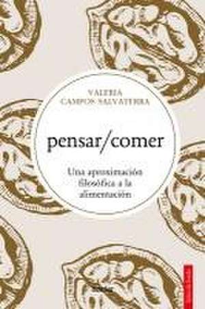 Pensar/Comer de Valeria Campos