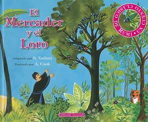 El Mercader y el Loro = The Rich Man and the Parrot: Hablemos de la Buena Educacion = My Manners Matter de Ande Cook