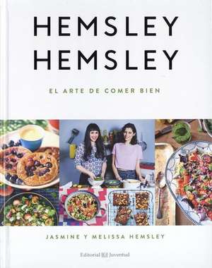 Hemsley Hemsley El Arte de Comer Bien de Jasmine Hemsley Hemsley