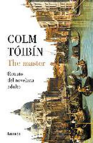 The Master : retrato del novelista adulto de Colm Tóibín