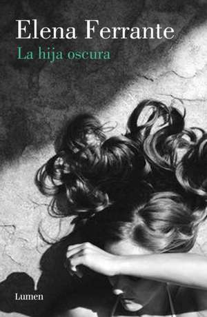 La Hija Oscura / The Lost Daughter de Elena Ferrante