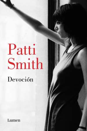 Devoción / Devotion de Patti Smith