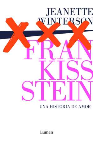 Frankissstein: Una Historia de Amor / Frankissstein: A Love Story de Jeanette Winterson