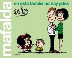 Mafalda, en esta familia no hay jefes de Quino