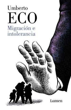 Migración E Intolerancia / Migration and Intolerance de Umberto Eco