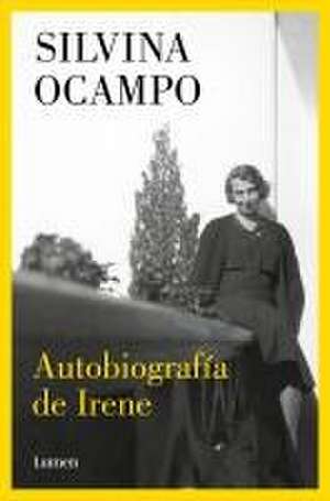 Autobiografía de Irene / Autobiography of Irene de Silvina Ocampo