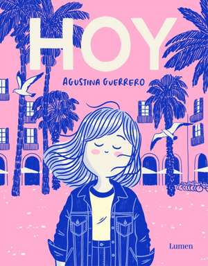 Hoy / Today de Agustina Guerrero