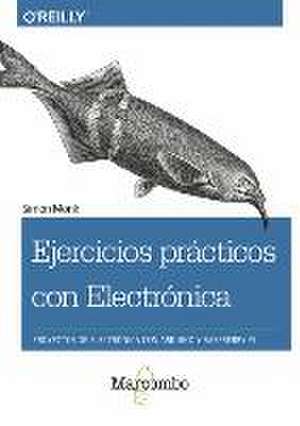 Ejercicios prácticos con electrónica : proyectos de electrónica con Arduino y Raspberry Pi de Rocío Lorente García