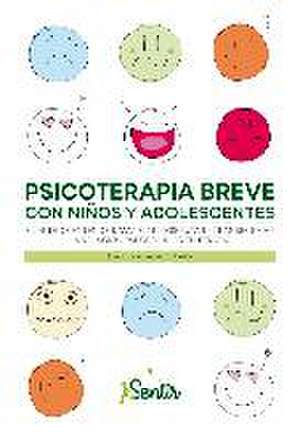 Psicoterapia breve con niños y adolescentes de Begoña Aznárez