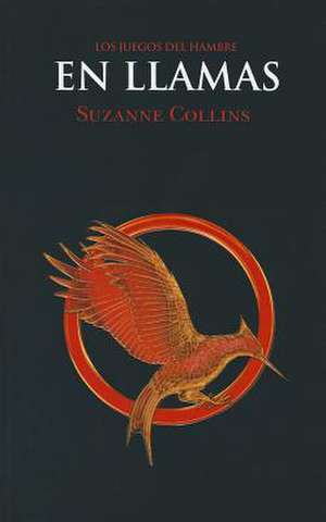 Cartea En Llamas = Catching Fire de Suzanne Collins