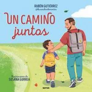 Un Camino Juntos / A Walk Together de Rubén Gutíerrez