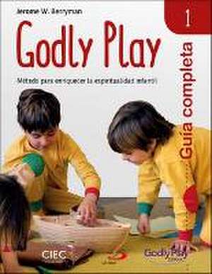 Guía completa de Godly Play 1 : método para enriquecer la espiritualidad infantil de Jerome W. Berryman