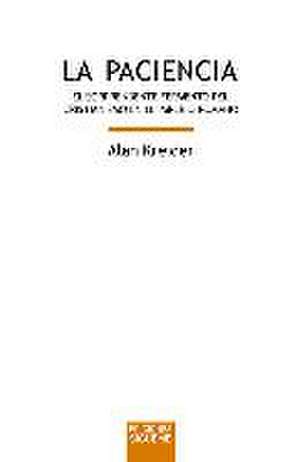 La paciencia : el sorprendente fermento del cristianismo en el Imperio Romano de Alan Kreider
