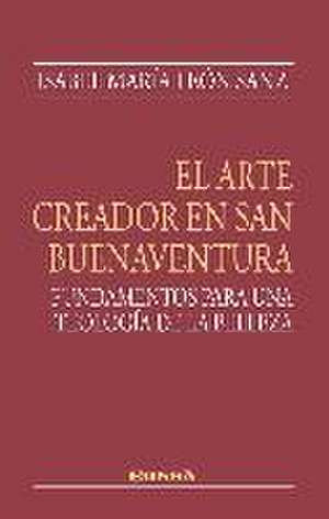 El arte creador en San Buenaventura de Isabel María León Sanz