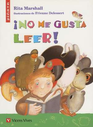 No Me Gusta Leer! de Rita Marshall