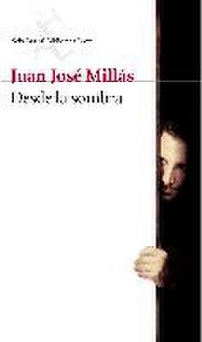 Desde la sombra de Juan José Millas