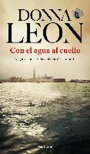 Con el agua al cuello de Donna Leon