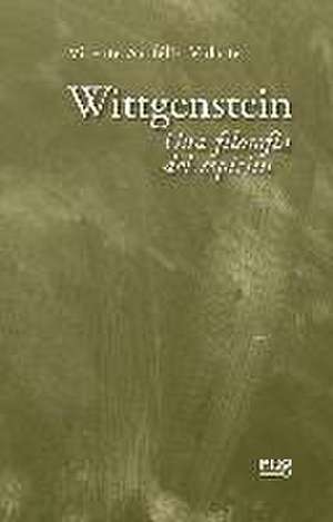 Wittgenstein : una filosofía del espíritu de Vicente Sanfélix