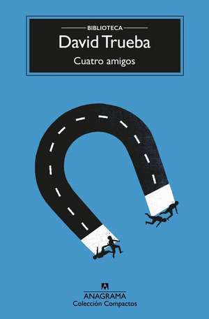 Cuatro Amigos de David Trueba