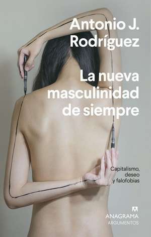 La Nueva Masculinidad de Siempre de Antonio J. Rodriguez