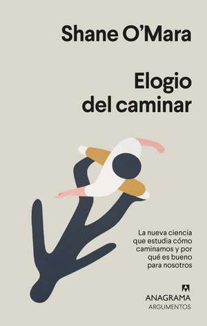 Elogio del Caminar de Shane O'Mara