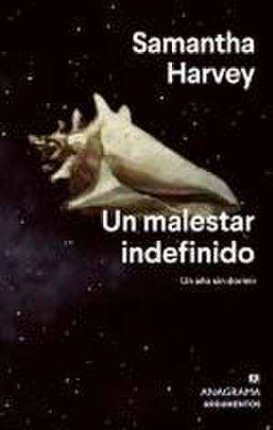 Un Malestar Indefinido de Samantha Harvey