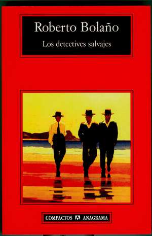 Los detectives salvajes de Roberto Bolano