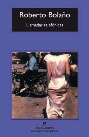 Llamadas Telefonicas de Roberto Bolano