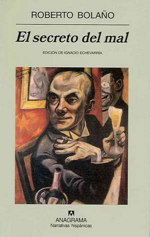 El Secreto del Mal: Memorias del Hijo del Heladero de Roberto Bolaño