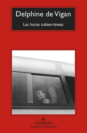 Horas Subterraneas, Las de Delphine De Vigan