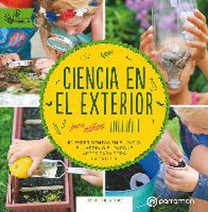 Ciencia en el exterior para niños de Liz Lee Heinecke