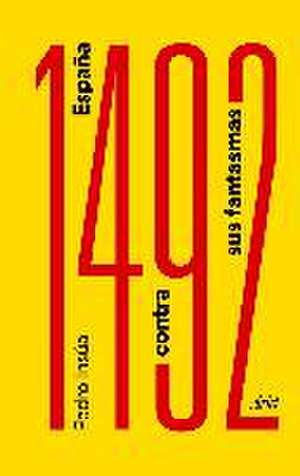 1492, España contra sus fantasmas de Pedro Insua Rodríguez