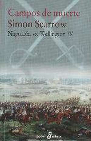 CAMPOS DE MUERTE. NAPOLEÓN VS. WELLINGTON 4