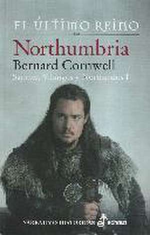 Northumbria I (Rtca): El Último Reino de Bernard Cornwell