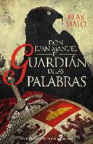 El guardián de las palabras : Don Juan Manuel de Blas Carlos Malo Poyatos