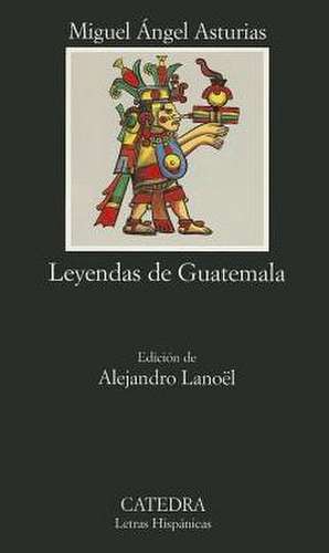 Leyendas de Guatemala/Guatemal: Tragedia Fantastica de La Gitana Celestina de Miguel Ángel Asturias