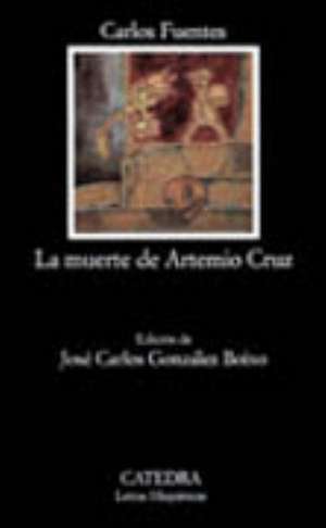 La muerte de Artemio Cruz de Carlos Fuentes