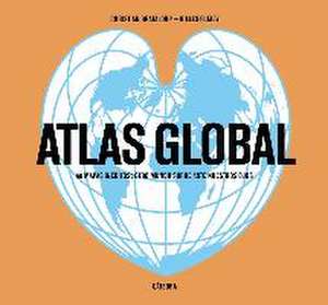 Atlas global : 60 mapas inéditos : otro mundo surge ante nuestros ojos de Gilles Fumey