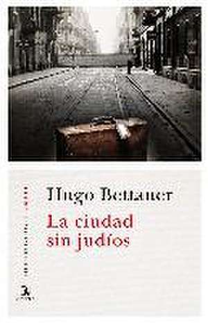 La ciudad sin judíos : una novela de pasado mañana de Hugo Bettauer