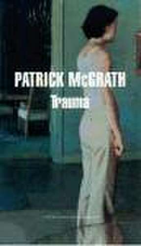 Trauma de Patrick McGrath