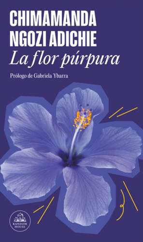 La Flor Púrpura / Purple Hibiscus de Chimamanda Ngozi Adichie