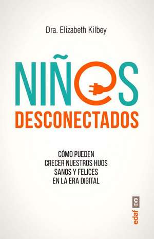 Niños Desconectados de Elizabeth Kilbey