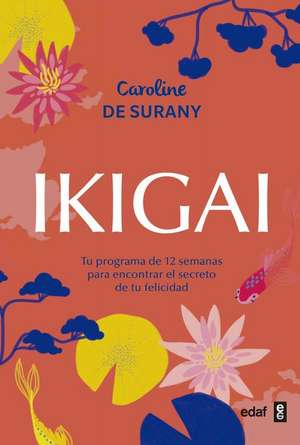 Ikigai (Edaf) de Caroline De Surany